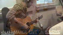 K-LOVE - Matt Maher Alive Again LIVE.flv
