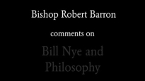 Bishop Barron on Bill Nye and Philosophy.flv