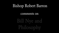Bishop Barron on Bill Nye and Philosophy.flv