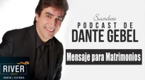Dante Gebel  MENSAJE PARA LOS MATRIMONIOS