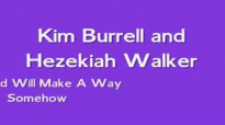 Kim Burrell & Hezekiah Walker - The Lord Will Make A Way Somehow.flv