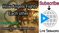 How Angels Fights Each other __ Prophet Emmanuel Makandiwa __ Angelic war _ 2018.mp4