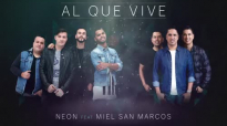 Al que Vive - NEON feat. Miel San Marcos (AUDIO).mp4