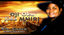 Sis. Grace Emesiani - Oji Oku Jide mmiri - Nigerian Gospel Music.mp4