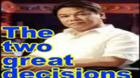 The two great decisions  Pastor Ed Lapiz
