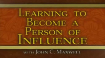 John C Maxwell  Learning To Become A Person Of Influence Part 3