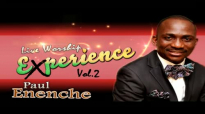 Paul Enenche - Live Worship Experience Vol 2 - Latest 2016 Nigerian.mp4
