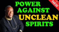 Power Against Unclean Spirits - Archbishop Duncan Williams 2018.mp4
