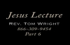 Jesus Lecture Part 6 of 6 - Rev Tom Wright.mp4