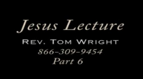 Jesus Lecture Part 6 of 6 - Rev Tom Wright.mp4