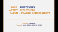 UMETUKUKA BWANA - SIFA VOICES SWAHILI WORSHIP SONGS.mp4