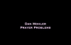 Dan Mohler - Prayer Problems.mp4