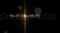 Rev Dr U Zaw Min DD 2015 02 15 á€¡á€žá€®á€¸á€¡á€¬á€¸á€»á€–á€„á€¹á€· á€˜á€¯á€”á€¹á€¸á€±á€á€¬á€¹á€‘á€„á€¹á€›á€½á€¬á€¸á€»á€á€„á€¹á€¸ sermon.flv