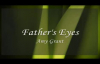 Fathers Eyes MV