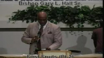 First Fruits (pt. 3) - 1.13.13 - West Jacksonville COGIC - Bishop Gary L. Hall Sr.flv