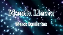 Manda lluvia - Marco Barrientos - Transformados (Letras).mp4