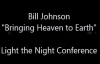 Bill Johnson Bringing Heaven to Earth