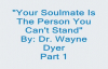 Wayne Dyer - Soulmates Part 1.mp4