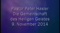 Peter Hasler - Die Gemeinschaft mit dem Heiligen Geist - 09.11.2014.flv