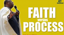 Faith versus Process By Arch. Duncan Williams.mp4