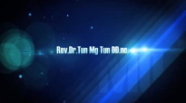 Rev Dr Tin Maung Tun DD.nc, 20140829 á€á€•ည့္ေá€á€¬á€¹á€œá€™á€¹á€¸á€…ဥ္ sermon.flv
