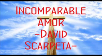 Incomparable Amor - David Scarpeta (con letra).mp4