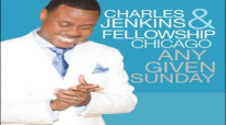 Pastor Charles Jenkins & Fellowship Chicago - Your Love Is Enough.flv