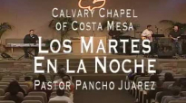 Calvary Chapel Costa Mesa en EspaÃ±ol Pastor Pancho Juarez 07