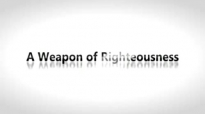 Todd White - A Weapon of Righteousness.3gp