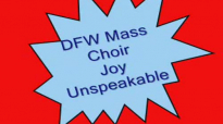 DFW Mass Choir Feat Carnell Munrell & Rev. Timothy Wright-Joy Unspeakable.flv