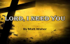 Lord, I Need You w_ lyrics By Matt Maher.flv