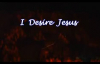 Hillsong  I Desire Jesus