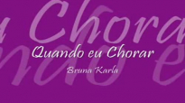 Quando eu Chorar  Bruna Karla