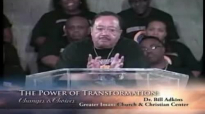 Dr. Bill Adkins _ The Power of Transformation_ Changes & Choices pt. 1.mp4