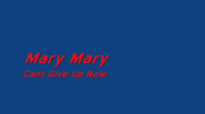 Mary Mary-Cant Give Up Now.flv
