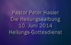 Peter Hasler - Heilungsgottesdienst - Die Heilungssalbung - 10.06.2014.flv