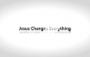 Todd White - Jesus Changes Everything.3gp