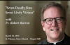 Seven Deadly Sins; Seven Lively Virtues with Fr. Robert Barron.flv