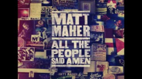 Matt Maher - All The People Said Amen.flv