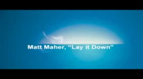 Matt Maher - Lay it Down.flv