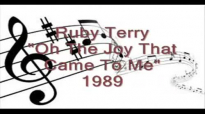 Ruby Terry - Oh The Joy That Came To Me.flv