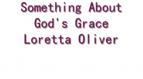 Something About God's Grace - Loretta Oliver and the Fellowship Choir.flv