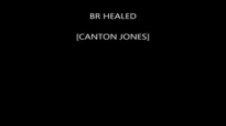 BE HEALED CANTON JONES.flv