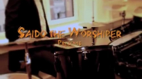 SHEREKEA SIFA - SAIDO THE WORSHIPER [New Swahili Gospel].mp4