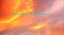 Show Me - Audrey Assad (lyrics onscreen).flv