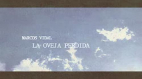 La Oveja Perdida - Marcos Vidal.flv