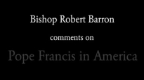 Bishop Barron on Pope Francis in America.flv