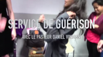 Service de Guérison avec le Pasteur Daniel Vindigni.mp4
