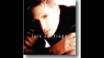 Lo Mejor de Luis Santiago Por Que Te Amo Segunda Produccion Musical 1999.mp4