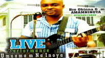 Bro. Obinna G.M. Amamninoya _ Live Performance (UMUAMAM NA INOYA) _ Latest 2019 .mp4
